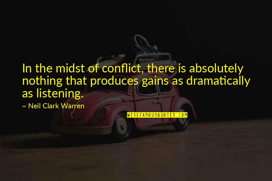Efectos Quotes By Neil Clark Warren: In the midst of conflict, there is absolutely