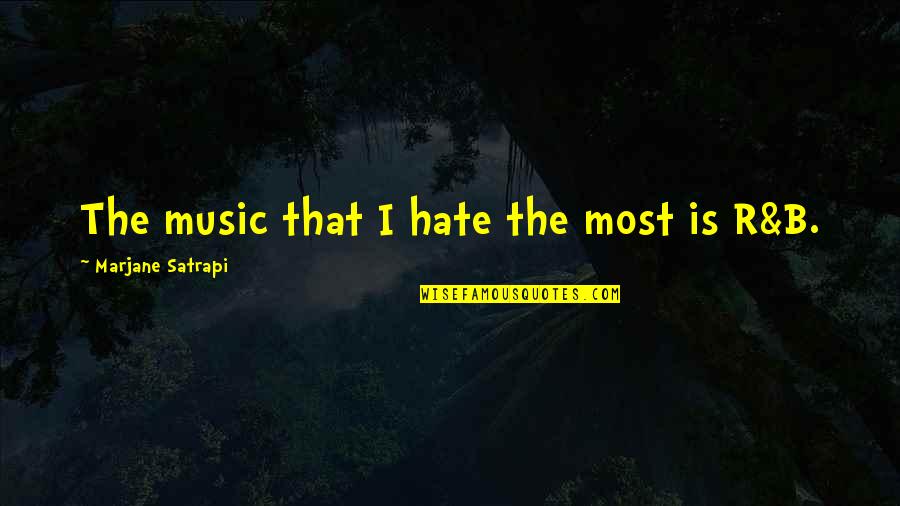 Efeito Quotes By Marjane Satrapi: The music that I hate the most is