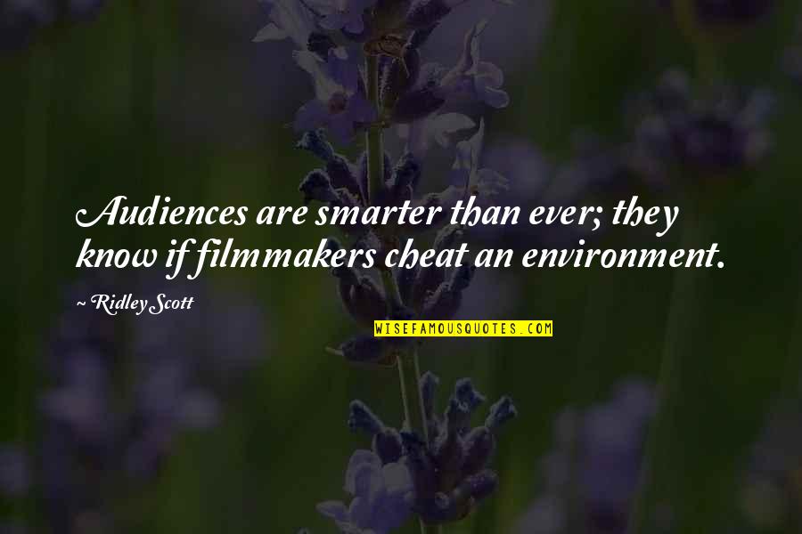 Efendiyev Xestexanasi Quotes By Ridley Scott: Audiences are smarter than ever; they know if