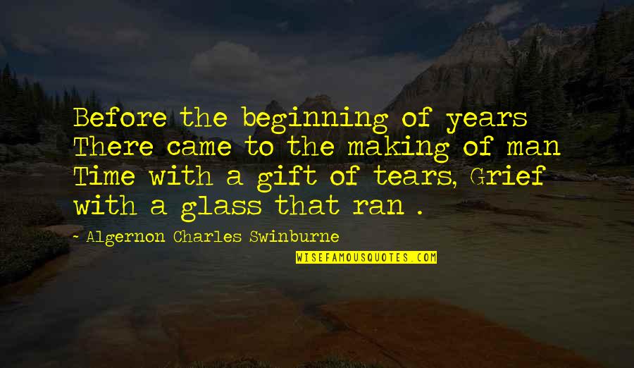 Eff Off Quotes By Algernon Charles Swinburne: Before the beginning of years There came to