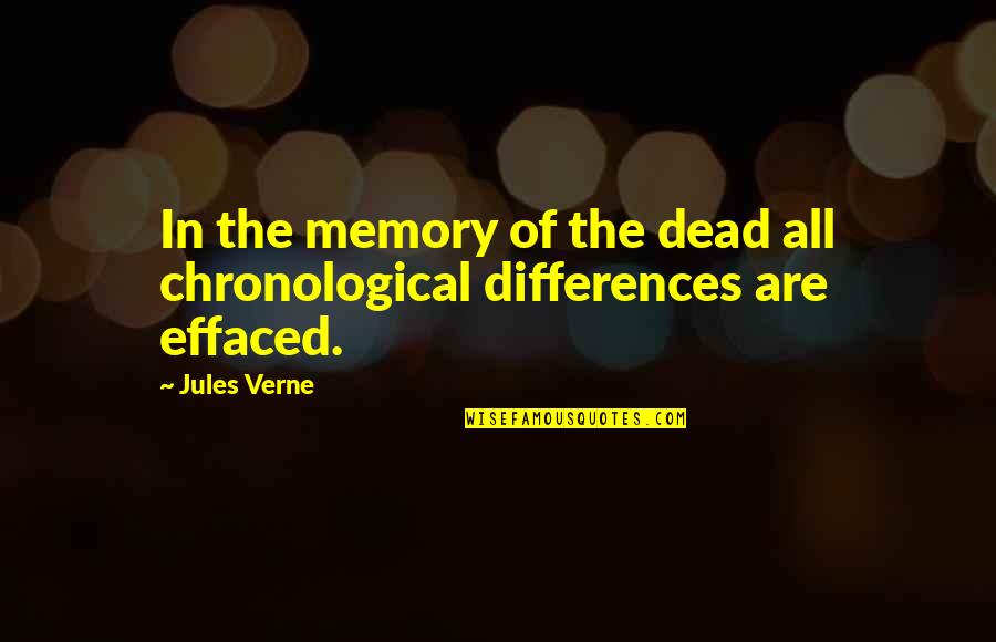 Effaced Quotes By Jules Verne: In the memory of the dead all chronological
