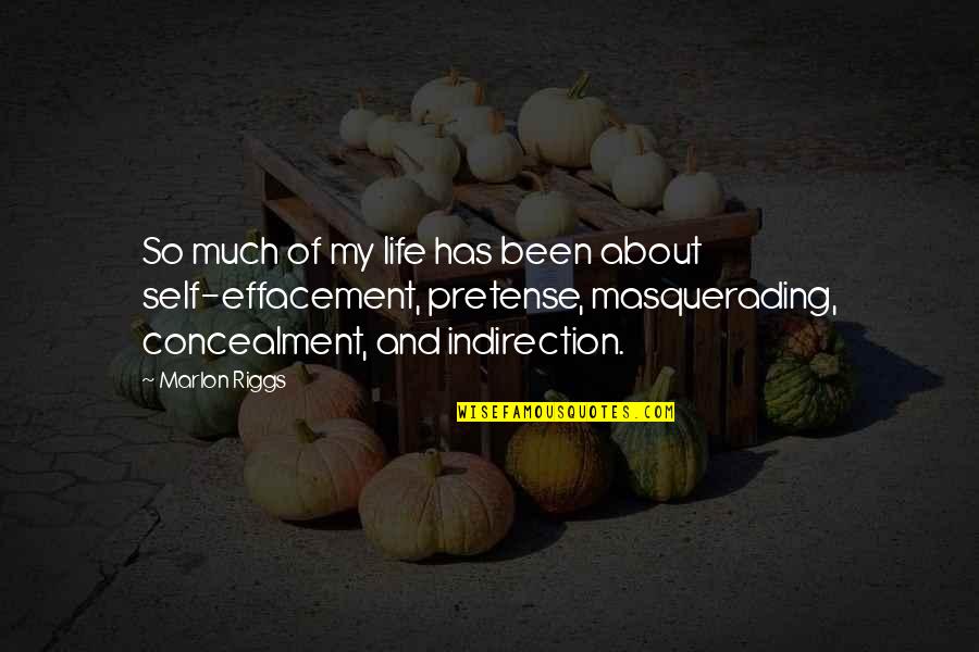 Effacement Quotes By Marlon Riggs: So much of my life has been about