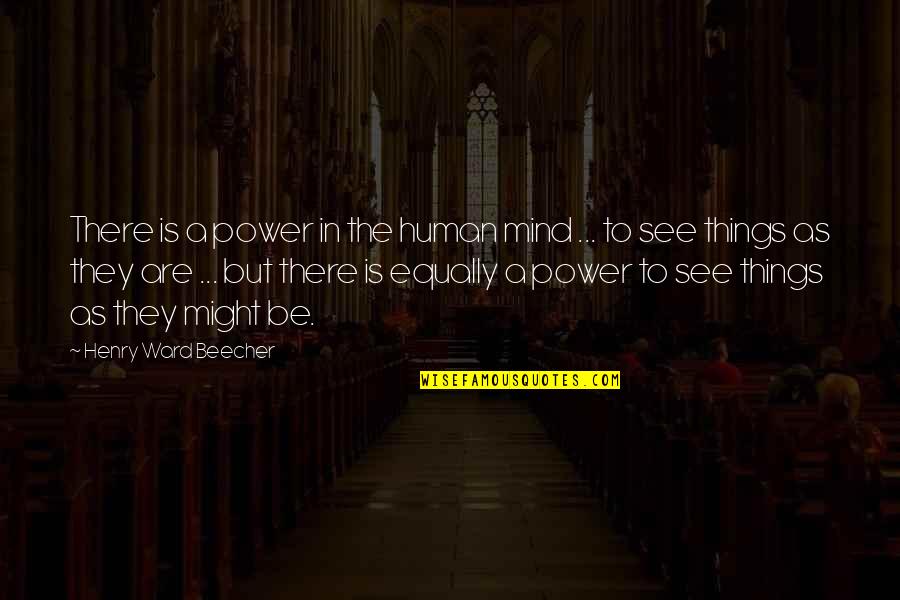 Effectief Vergaderen Quotes By Henry Ward Beecher: There is a power in the human mind