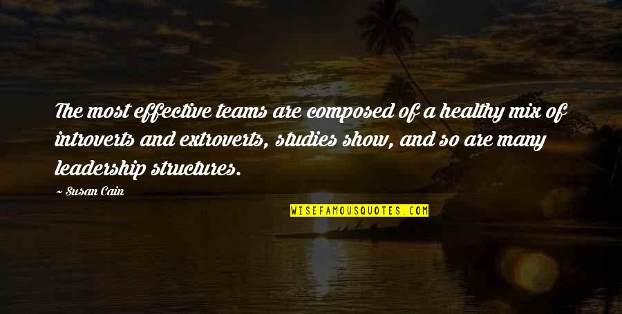 Effective Quotes By Susan Cain: The most effective teams are composed of a Effective Quotes By Susan Cain: The most effective teams are composed of a