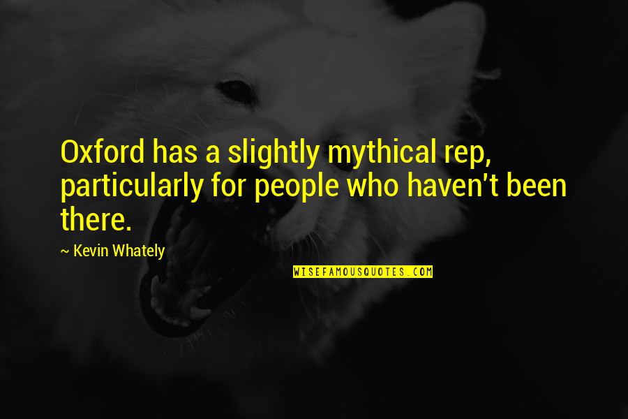 Effective School Leaders Quotes By Kevin Whately: Oxford has a slightly mythical rep, particularly for