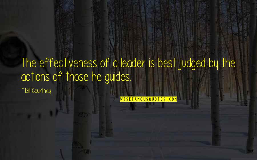 Effective Team Leader Quotes By Bill Courtney: The effectiveness of a leader is best judged