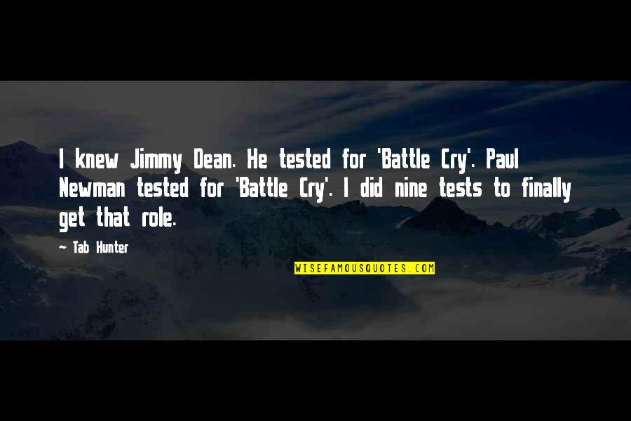 Effects Of Drugs Quotes By Tab Hunter: I knew Jimmy Dean. He tested for 'Battle