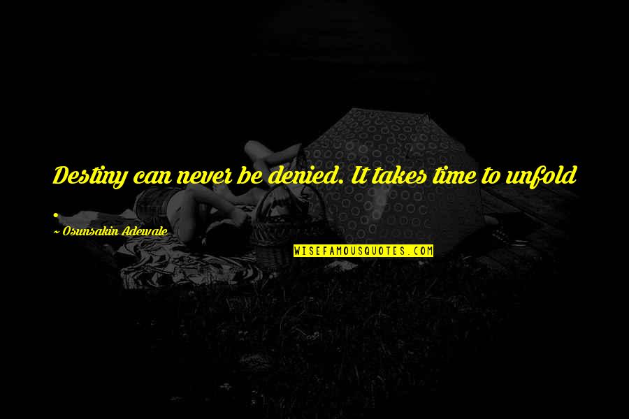 Effects Of Fast Food Quotes By Osunsakin Adewale: Destiny can never be denied. It takes time Effects Of Fast Food Quotes By Osunsakin Adewale: Destiny can never be denied. It takes time