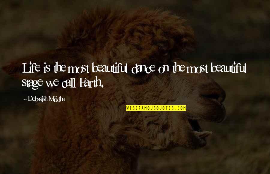 Effects Of Tv Quotes By Debasish Mridha: Life is the most beautiful dance on the