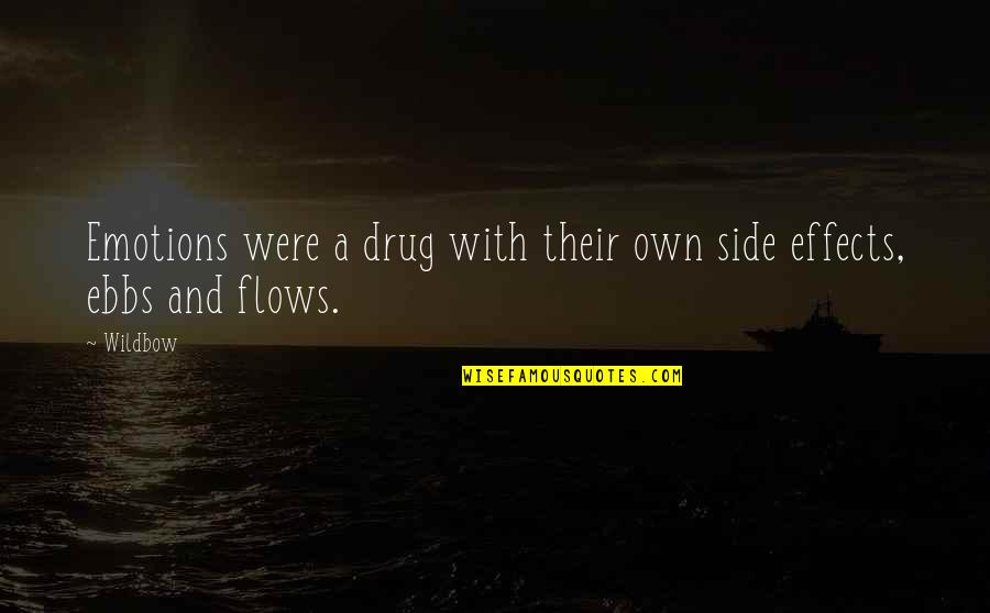 Effects Quotes By Wildbow: Emotions were a drug with their own side