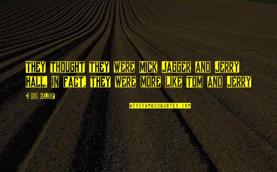 Effectuates Crossword Quotes By Bob Geldof: They thought they were Mick Jagger and Jerry