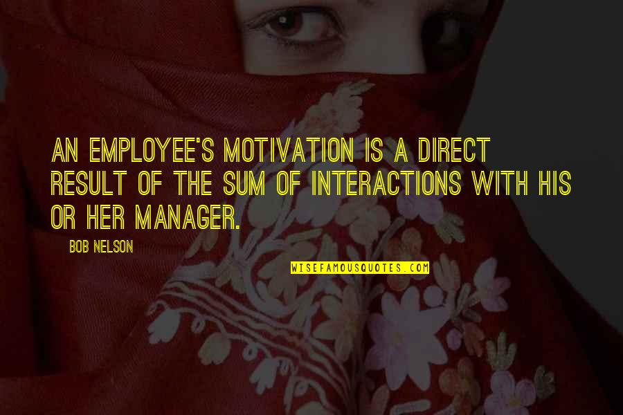 Effetti Plates Quotes By Bob Nelson: An employee's motivation is a direct result of
