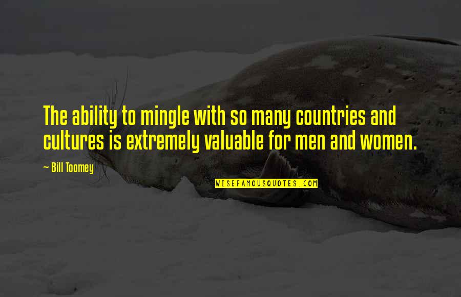 Efficientere Quotes By Bill Toomey: The ability to mingle with so many countries