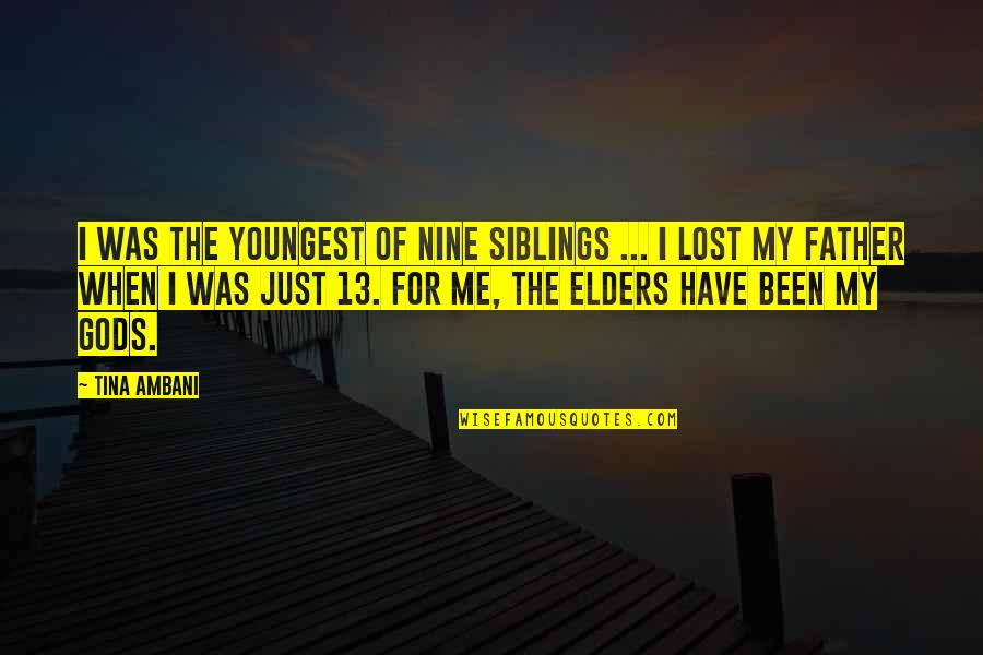 Effies St Quotes By Tina Ambani: I was the youngest of nine siblings ... Effies St Quotes By Tina Ambani: I was the youngest of nine siblings ...