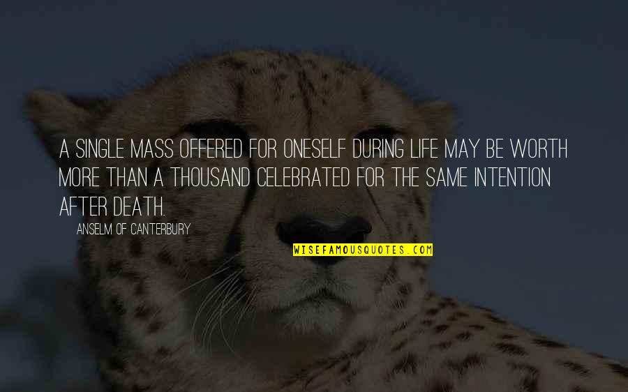 Effimero Smocked Quotes By Anselm Of Canterbury: A single Mass offered for oneself during life
