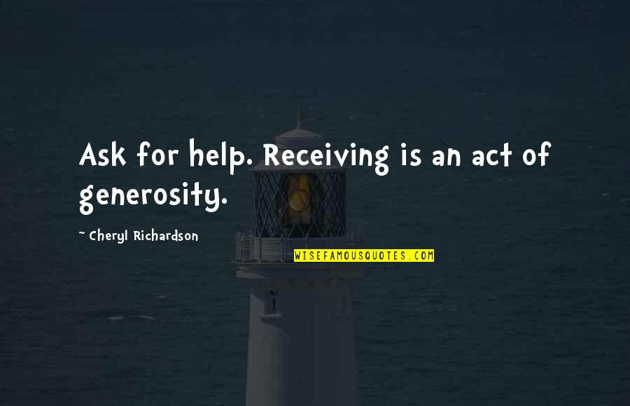 Effio Socks Quotes By Cheryl Richardson: Ask for help. Receiving is an act of