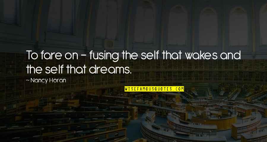 Effiore Quotes By Nancy Horan: To fare on - fusing the self that