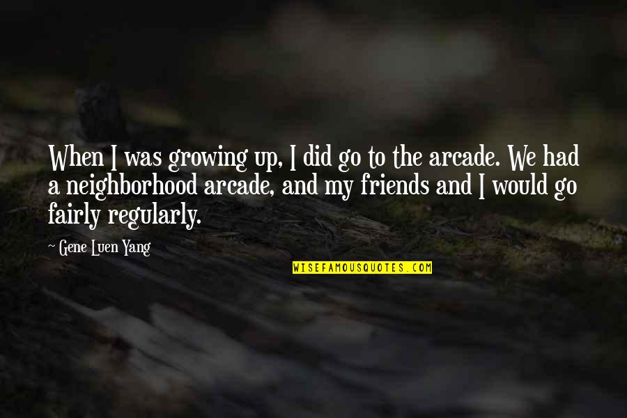 Effler Muffler Quotes By Gene Luen Yang: When I was growing up, I did go