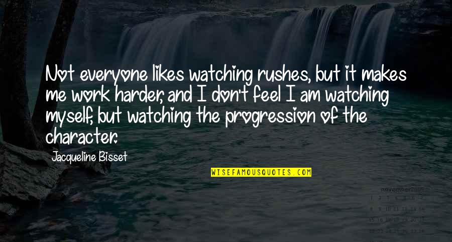 Efflorescentie Quotes By Jacqueline Bisset: Not everyone likes watching rushes, but it makes Efflorescentie Quotes By Jacqueline Bisset: Not everyone likes watching rushes, but it makes