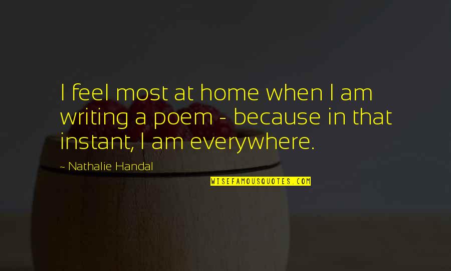 Effluvial Monster Quotes By Nathalie Handal: I feel most at home when I am