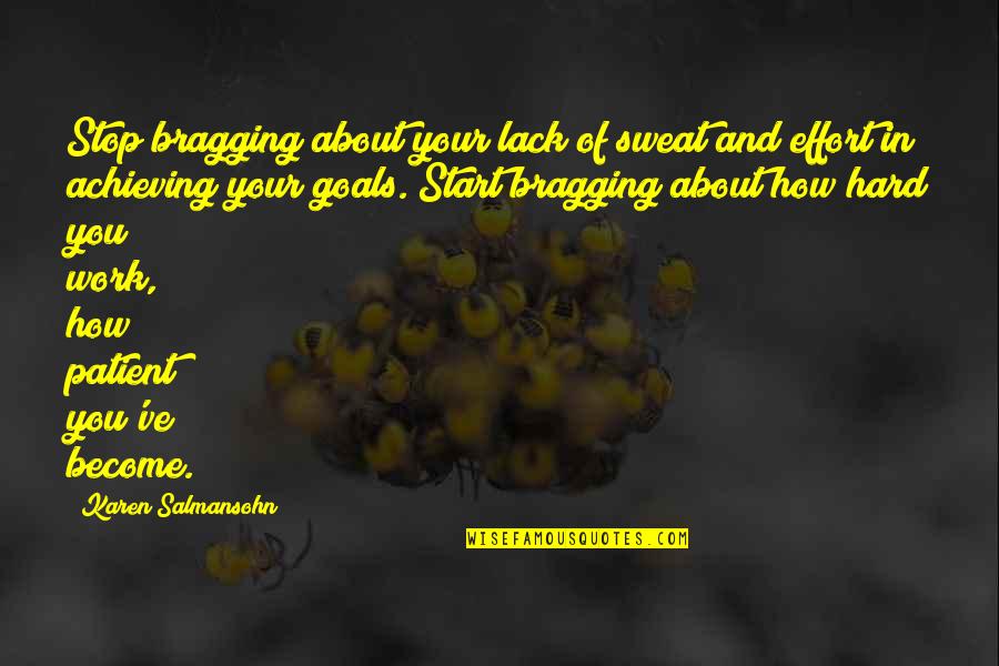 Effort And Hard Work Quotes By Karen Salmansohn: Stop bragging about your lack of sweat and Effort And Hard Work Quotes By Karen Salmansohn: Stop bragging about your lack of sweat and