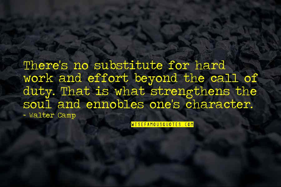 Effort And Hard Work Quotes By Walter Camp: There's no substitute for hard work and effort Effort And Hard Work Quotes By Walter Camp: There's no substitute for hard work and effort