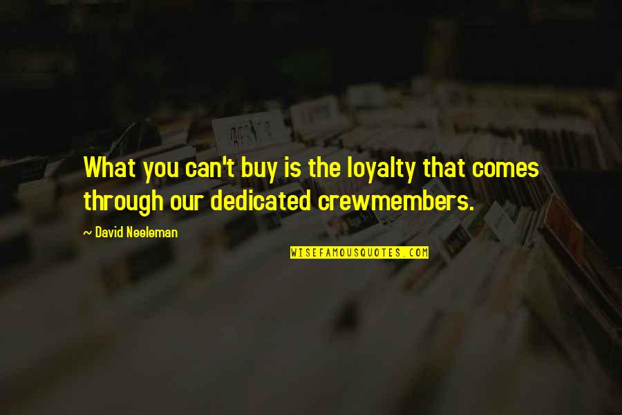 Effort Being Wasted Quotes By David Neeleman: What you can't buy is the loyalty that