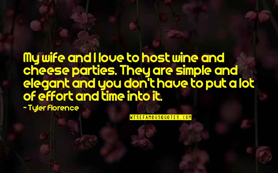 Effort For Your Love Quotes By Tyler Florence: My wife and I love to host wine Effort For Your Love Quotes By Tyler Florence: My wife and I love to host wine