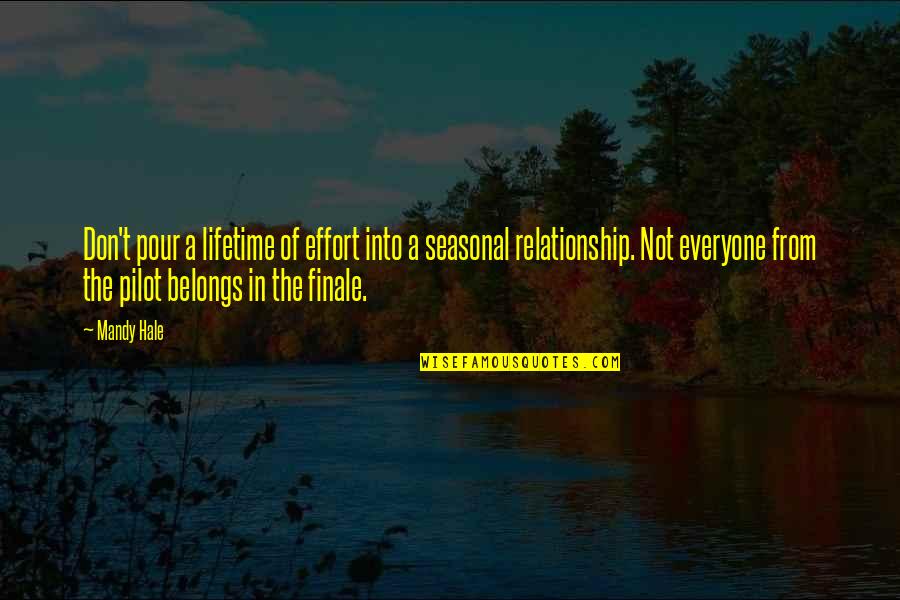 Effort In Relationships Quotes By Mandy Hale: Don't pour a lifetime of effort into a