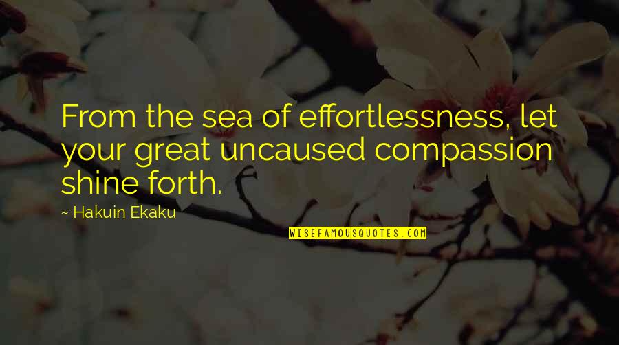 Effortlessness Quotes By Hakuin Ekaku: From the sea of effortlessness, let your great