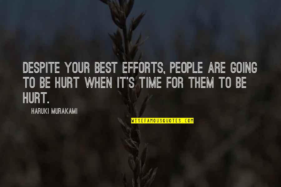 Efforts In Love Quotes By Haruki Murakami: Despite your best efforts, people are going to