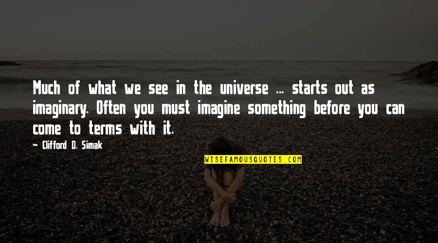 Effrem Cochran Quotes By Clifford D. Simak: Much of what we see in the universe