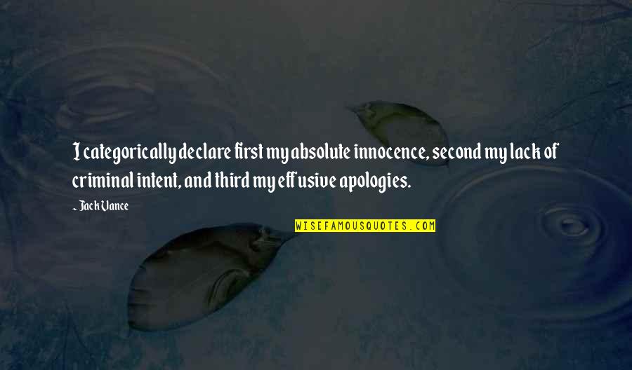 Effusive Quotes By Jack Vance: I categorically declare first my absolute innocence, second
