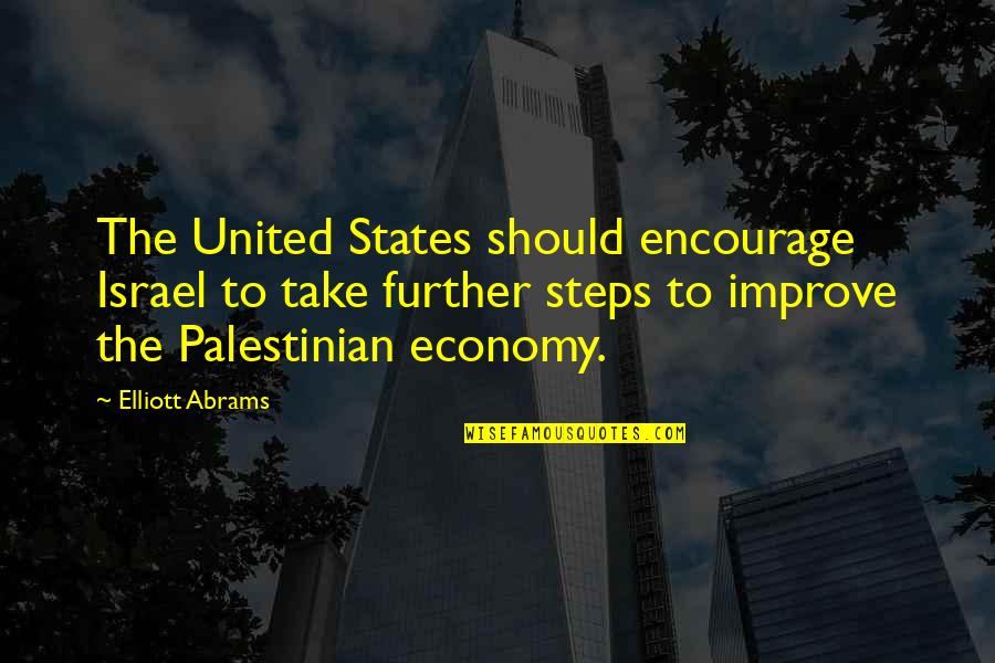 Efici Ncia Alocativa Quotes By Elliott Abrams: The United States should encourage Israel to take