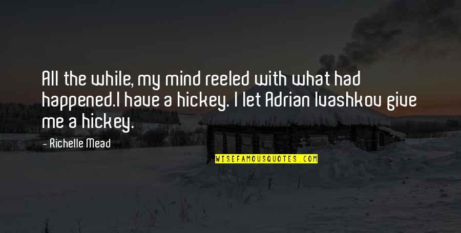 Efortul Unitar Quotes By Richelle Mead: All the while, my mind reeled with what Efortul Unitar Quotes By Richelle Mead: All the while, my mind reeled with what