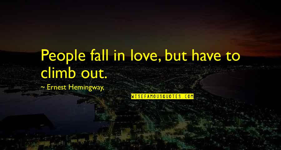 Efren Bata Reyes Quotes By Ernest Hemingway,: People fall in love, but have to climb