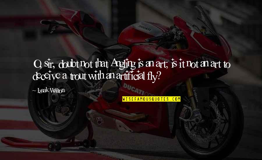 Efstathiou Pronunciation Quotes By Izaak Walton: O, sir, doubt not that Angling is an Efstathiou Pronunciation Quotes By Izaak Walton: O, sir, doubt not that Angling is an