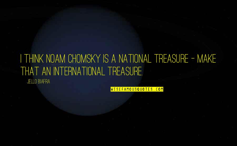 Efstathiou Pronunciation Quotes By Jello Biafra: I think Noam Chomsky is a national treasure