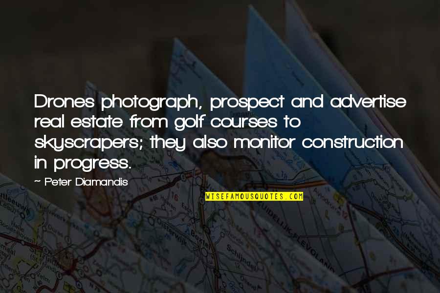 Efthimis Karadimas Quotes By Peter Diamandis: Drones photograph, prospect and advertise real estate from Efthimis Karadimas Quotes By Peter Diamandis: Drones photograph, prospect and advertise real estate from