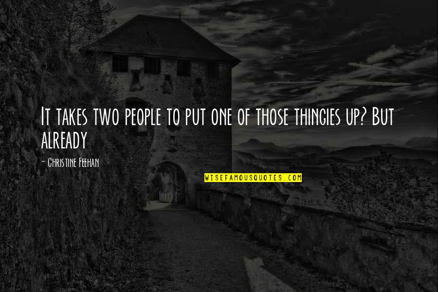 Eftihia Papageorgiou Quotes By Christine Feehan: It takes two people to put one of Eftihia Papageorgiou Quotes By Christine Feehan: It takes two people to put one of