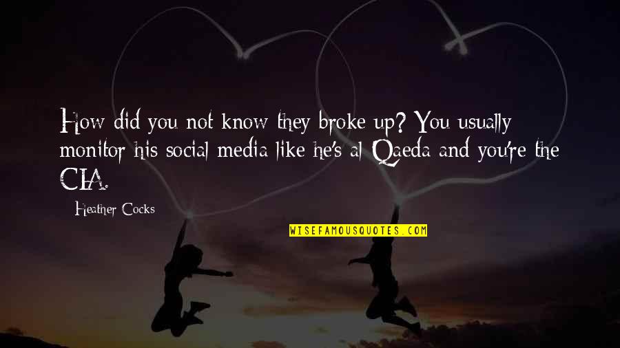 Eftihia Papageorgiou Quotes By Heather Cocks: How did you not know they broke up?