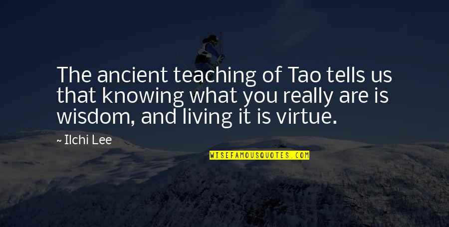 Eg Szs Ges Letm D Fogalma Quotes By Ilchi Lee: The ancient teaching of Tao tells us that Eg Szs Ges Letm D Fogalma Quotes By Ilchi Lee: The ancient teaching of Tao tells us that