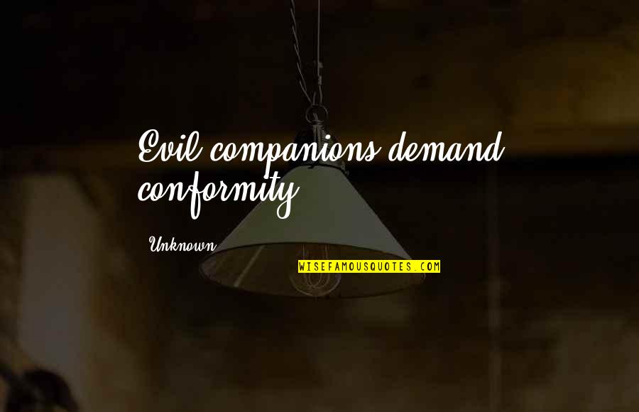 Eg Szs Ges Letm D Fogalma Quotes By Unknown: Evil companions demand conformity. Eg Szs Ges Letm D Fogalma Quotes By Unknown: Evil companions demand conformity.