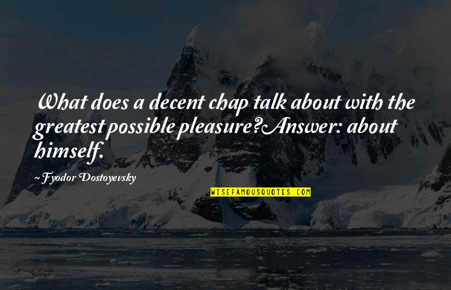 Egawa Sign Quotes By Fyodor Dostoyevsky: What does a decent chap talk about with Egawa Sign Quotes By Fyodor Dostoyevsky: What does a decent chap talk about with