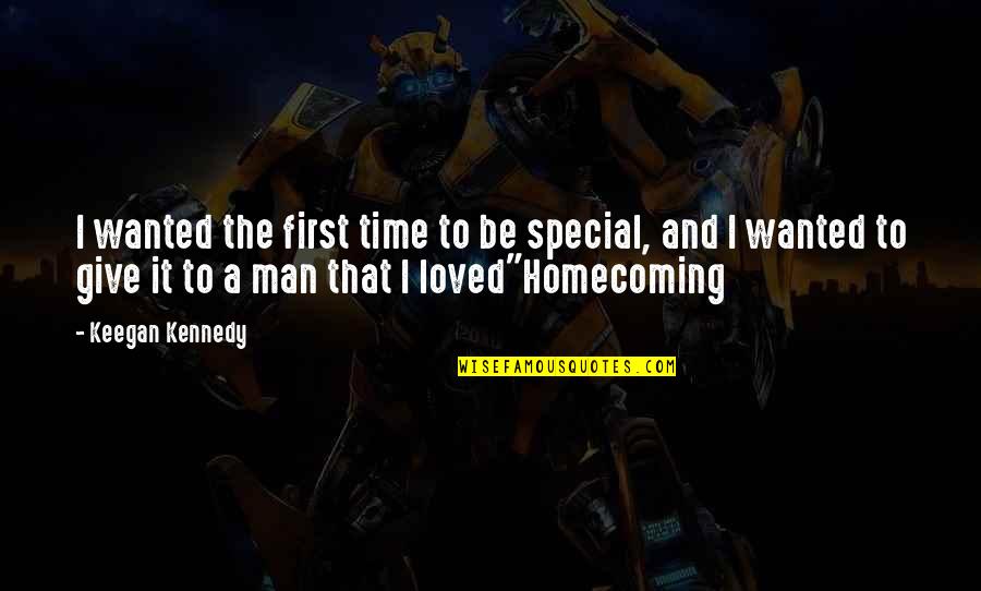 Egede In Udi Quotes By Keegan Kennedy: I wanted the first time to be special,