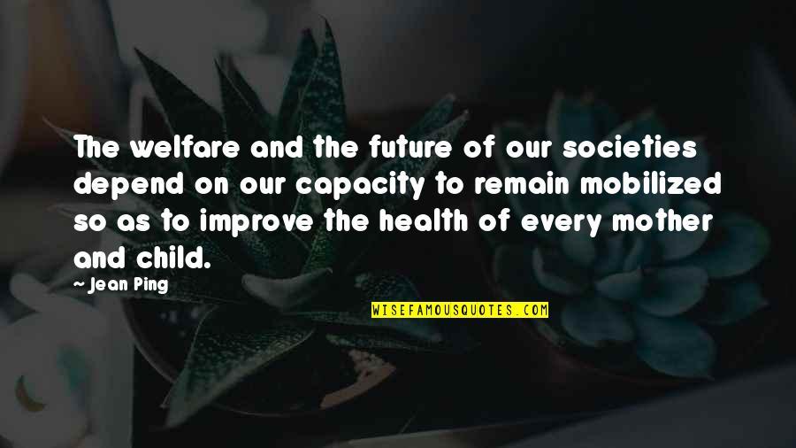 Egeneration Quotes By Jean Ping: The welfare and the future of our societies