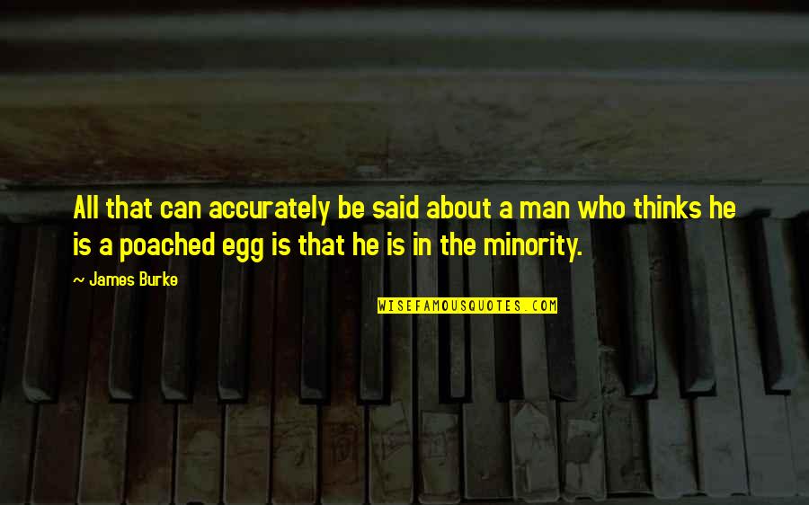 Egg Quotes By James Burke: All that can accurately be said about a Egg Quotes By James Burke: All that can accurately be said about a