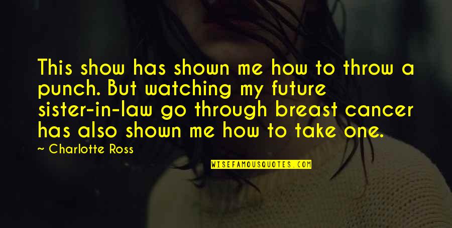 Egg Shaped Quotes By Charlotte Ross: This show has shown me how to throw Egg Shaped Quotes By Charlotte Ross: This show has shown me how to throw
