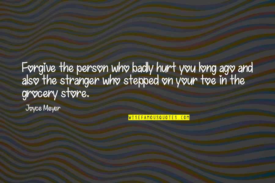 Eggcellent Memes And More Quotes By Joyce Meyer: Forgive the person who badly hurt you long