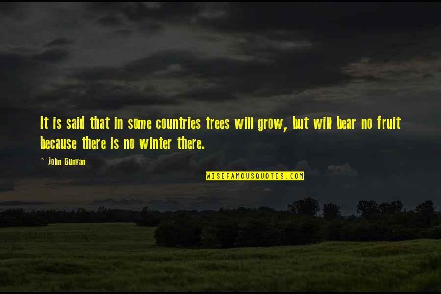 Eggermont Fotografie Quotes By John Bunyan: It is said that in some countries trees